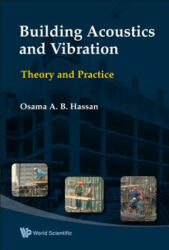 Building Acoustics And Vibration: Theory And Practice - Osama A B Hassan (ISBN: 9789812838339)