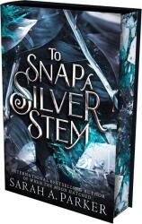 To Snap a Silver Stem - Sarah A. Parker (ISBN: 9780008812461)