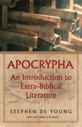 Apocrypha: An Introduction to Extra-Biblical Literature - Stephen De Young (ISBN: 9781955890366)