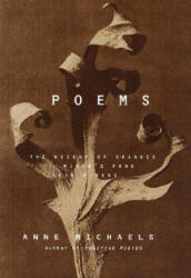 Poems: The Weight of Oranges Miner's Pond Skin Divers - Anne Michaels (ISBN: 9780375702259)