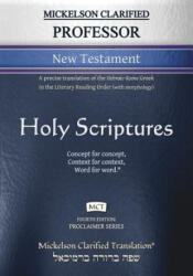 Mickelson Clarified Professor New Testament, MCT - JONATHAN MICKELSON (ISBN: 9781609220297)