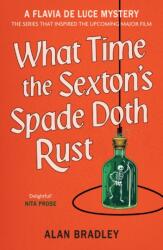 What Time the Sexton's Spade Doth Rust - Alan Bradley (ISBN: 9781398721388)