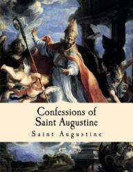 Confessions of Saint Augustine - Saint Augustine (ISBN: 9781494210212)
