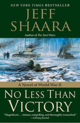No Less Than Victory - Jeff Shaara (ISBN: 9780345497932)