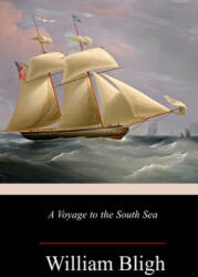 A Voyage to the South Sea - William Bligh (ISBN: 9781986868945)