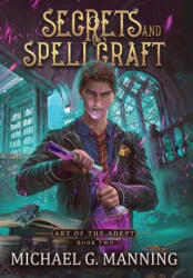 Secrets and Spellcraft - Michael G. Manning (ISBN: 9781943481361)