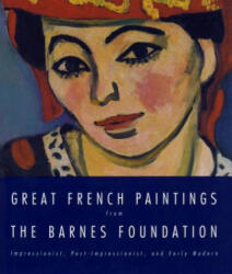 Great French Paintings from the Barnes Foundation: Impressionist, Post-Impressionist, and Early Modern - Barnes Foundation, Carolyn B. Mitchell (ISBN: 9780679762218)