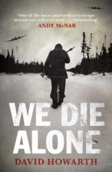 We Die Alone (ISBN: 9781847678454)