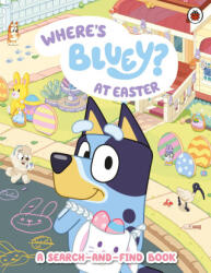 Bluey: Where's Bluey at Easter? - Bluey (ISBN: 9780241790939)