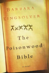 The Poisonwood Bible - Barbara Kingsolver (ISBN: 9780060175405)