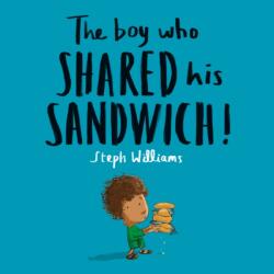 The Boy Who Shared His Sandwich (ISBN: 9781784985837)