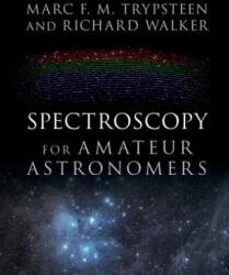 Spectroscopy for Amateur Astronomers - Marc F. M. Trypsteen, Richard Walker (ISBN: 9781107166189)