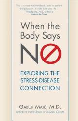 When the Body Says No - Gabor Mate MD (ISBN: 9780470923351)