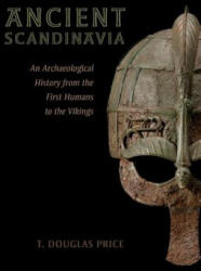 Ancient Scandinavia - T. Douglas Price (ISBN: 9780190231972)