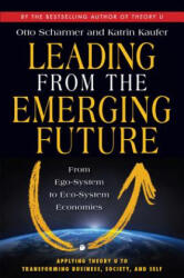 Leading from the Emerging Future; From Ego-System to Eco-System Economies - C Otto Scharmer (ISBN: 9781605099262)