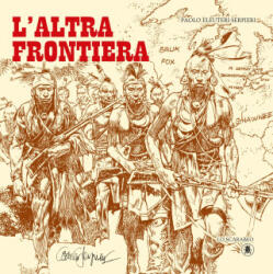 altra frontiera - Paolo Eleuteri Serpieri (ISBN: 9788865279953)