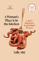 A Woman´s Place is in the Kitchen: dispatches from behind the pass (ISBN: 9780349727769)