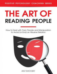 The Art of Reading People: How to Deal with Toxic People and Manipulation to Avoid (ISBN: 9781795564526)