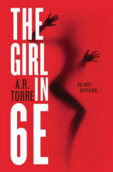 The Girl in 6e - A. R. Torre (ISBN: 9780316404419)