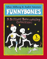 Funnybones: A Bone Rattling Collection - Allan Ahlberg, Andre Amstutz (ISBN: 9780141333571)