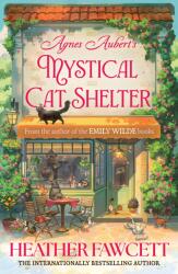 Agnes Aubert's Mystical Cat Shelter - Heather Fawcett (ISBN: 9780356525778)