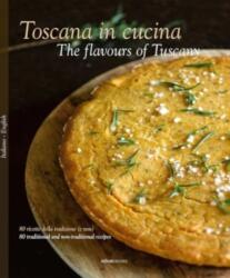 The Toscana in Cucina - The flavours of Tuscany (ISBN: 9788831403382)