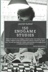 150 Endgame Studies - Victor Ciobanu, Grigory Levenfish, Leonid Kubbel (ISBN: 9781705741979)