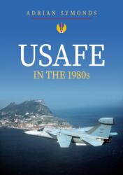 USAFE in the 1980s (ISBN: 9781445698540)