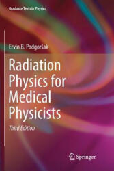 Radiation Physics for Medical Physicists - ERVIN B. PODGORSAK (ISBN: 9783319797816)
