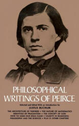 Philosophical Writings - Charles S. Peirce, Justus Buchler (ISBN: 9780486202174)