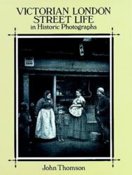 Victorian London Street Life in Historic Photographs (ISBN: 9780486281216)