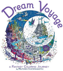 Dream Voyage Coloring - CHATZIPANAGIOTOU MELPOMENI (ISBN: 9781667206028)