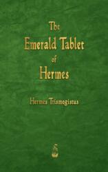 The Emerald Tablet of Hermes - Hermes Trismegistus (ISBN: 9781603868945)