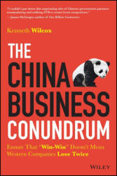 The China Business Conundrum - Wilcox, Ken (ISBN: 9781394294169)