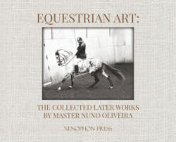 Equestrian Art - Nuno Oliveira (ISBN: 9781948717335)