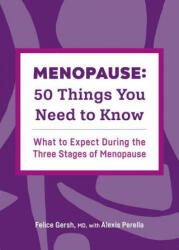 Menopause: 50 Things You Need to Know: What to Expect During the Three Stages of Menopause - Alexis Perella (ISBN: 9781638070962)
