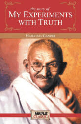 The Story of My Experiments with Truth - Mahatma Gandhi (ISBN: 9789380816807)
