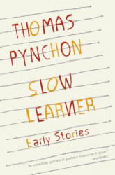 Slow Learner - Thomas Pynchon (ISBN: 9780316724432)