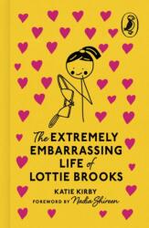 The Extremely Embarrassing Life of Lottie Brooks (ISBN: 9780241777527)