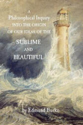 A Philosophical Inquiry into the Origin of our Ideas of the Sublime and Beautiful - Edmund Burke, David G Payne (ISBN: 9781541034617)