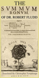 The Summum Bonum Of Dr. Robert Fludd - Dr. Robert Fludd, Christopher Templesage (ISBN: 9781304610225)