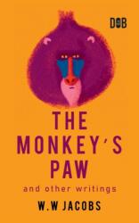 The Monkey's Paw And Other Writings - W. W. Jacobs (ISBN: 9789395346719)