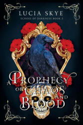 A Prophecy of Chaos and Blood - Lucia Skye (ISBN: 9781068761652)