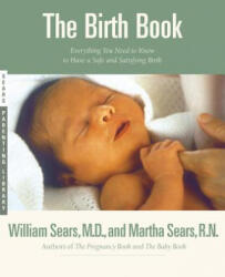 Birth Book - William Sears, Martha Sears (ISBN: 9780316779074)