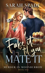 Fake It 'Til You Mate It - Sarah Spade (ISBN: 9781961594487)