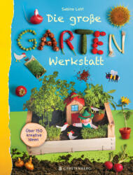 Die große Gartenwerkstatt - Sabine Lohf (ISBN: 9783836962865)