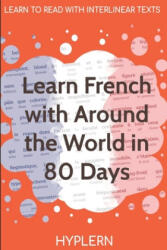Learn French with Around The World In 80 Days: Interlinear French to English - Bermuda Word Hyplern, Jules Verne (ISBN: 9781989643075)