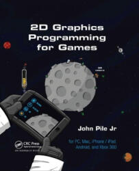 2D Graphics Programming for Games - John Pile, Robert Jordan (ISBN: 9780367380052)