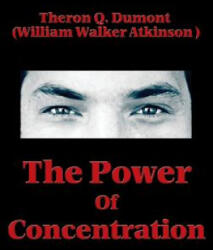 Power of Concentration - THERON Q. DUMONT (ISBN: 9781515437758)