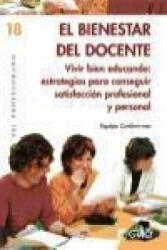 El bienestar del docente : vivir bien educando : estrategias para conseguir satisfacción profesional y personal - José-Luis Bimbela Pedrola (ISBN: 9788499800097)